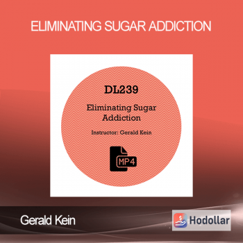 Gerald Kein - Eliminating Sugar Addiction