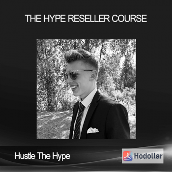 Hustle The Hype - The Hype Reseller Course