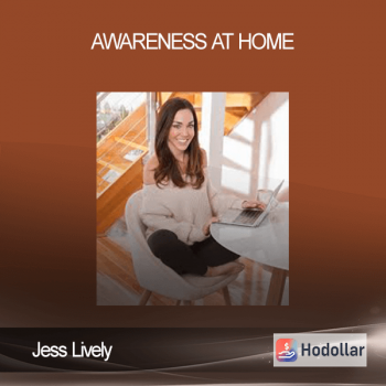 Jess Lively - Awareness At Home