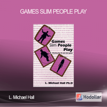 L. Michael Hall – Games Slim People Play