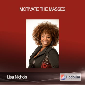 Lisa Nichols - Motivate The Masses
