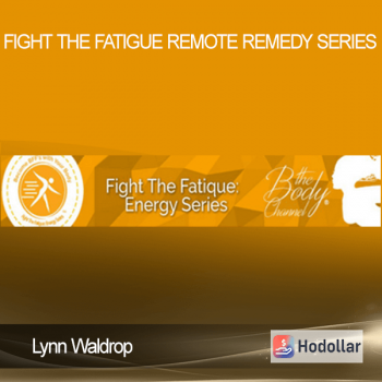 Lynn Waldrop - Fight The Fatigue Remote Remedy Series