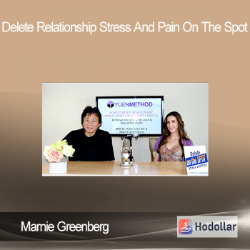 Marnie Greenberg - Delete Relationship Stress And Pain On The Spot