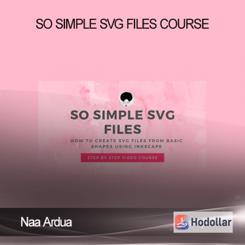 Naa Ardua - So Simple SVG Files Course