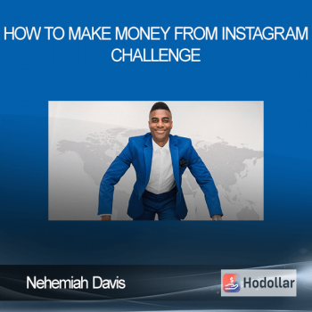 Nehemiah Davis - How to make money from Instagram Challenge