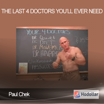 Paul Chek – The last 4 Doctors You’ll Ever Need