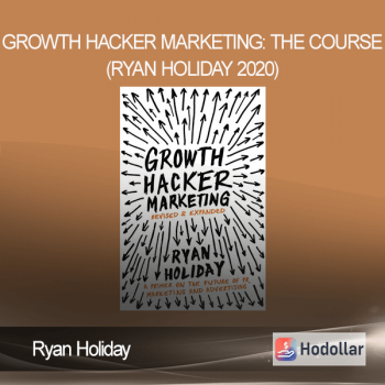 Ryan Holiday - Growth Hacker Marketing: The Course (Ryan Holiday 2020)