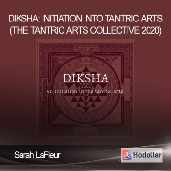 Sarah LaFleur - DIKSHA: Initiation Into Tantric Arts (The Tantric Arts Collective 2020)