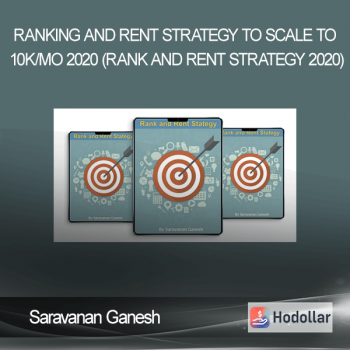 Saravanan Ganesh - Ranking and Rent Strategy to Scale to 10k/mo 2020 (Rank and Rent Strategy 2020)