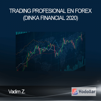 Vadim Z. - Trading Profesional en Forex (Dinka Financial 2020)