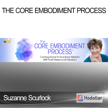 Suzanne Scurlock - The Core Embodiment Process