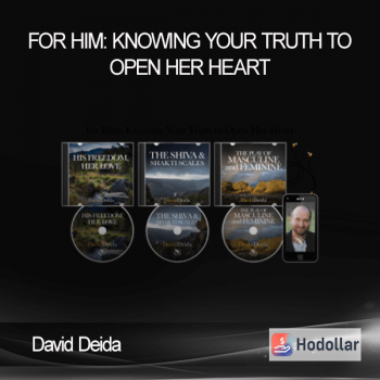 David Deida - For Him: Knowing Your Truth to Open Her Heart
