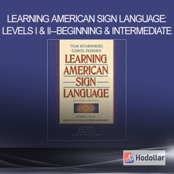Learning American Sign Language: Levels I & II--Beginning & Intermediate