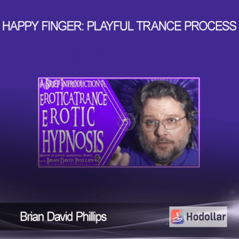 Brian David Phillips - Happy Finger: Playful Trance Process