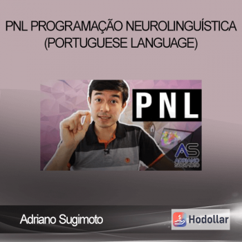 Adriano Sugimoto - PNL Programação Neurolinguística - (Portuguese language)