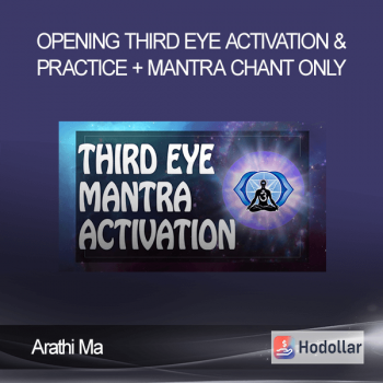 Arathi Ma - Opening Third Eye Activation & Practice + Mantra Chant Only