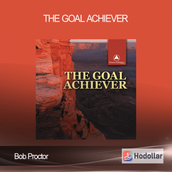 Bob Proctor - The Goal Achiever