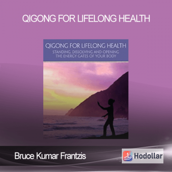 Bruce Kumar Frantzis - Qigong for Lifelong Health