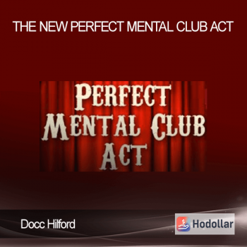 Docc Hilford - The NEW Perfect Mental Club Act