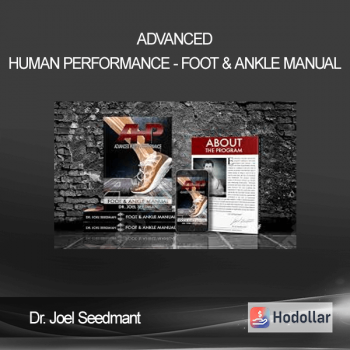 Dr. Joel Seedman - Advanced Human Performance - Foot & Ankle Manual