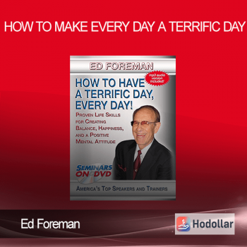 Ed Foreman - How To Make Every Day A Terrific Day