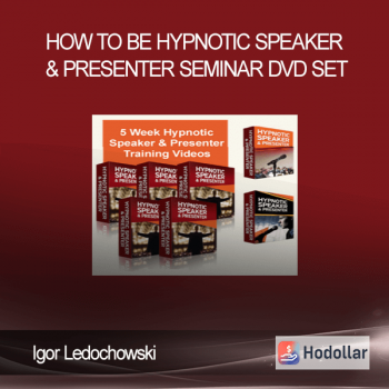 Igor Ledochowski - How To Be Hypnotic Speaker & Presenter Seminar DVD set