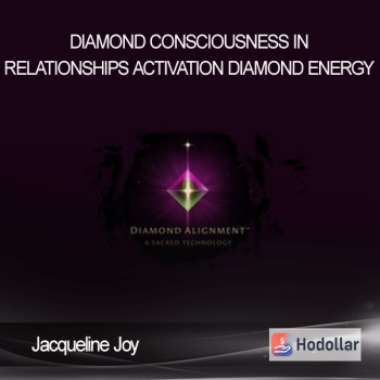 Jacqueline Joy - Diamond Consciousness in Relationships Activation - Diamond Energy