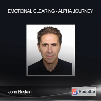 John Ruskan - Emotional Clearing - Alpha Journey