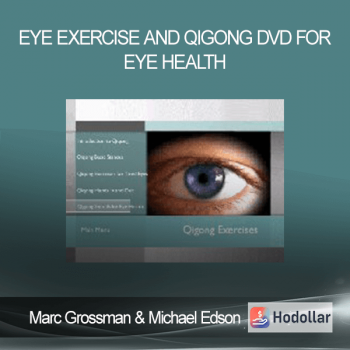 Marc Grossman & Michael Edson - Eye Exercise and Qigong DVD for Eye Health