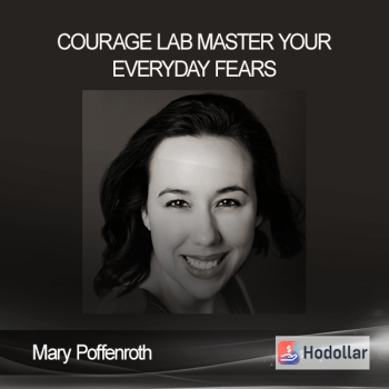 Mary Poffenroth - Courage Lab Master Your Everyday Fears