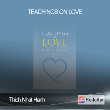 Teachings on Love - Thich Nhat Hanh