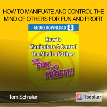 Tom Schreiter - how to manipuate and control the mind of others for fun and profit