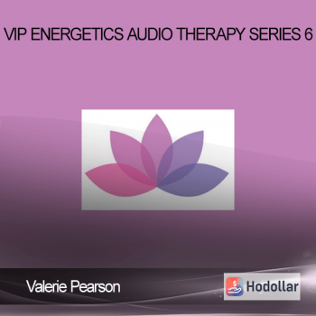 Valerie Pearson - VIP Energetics - Audio Therapy - Series 6