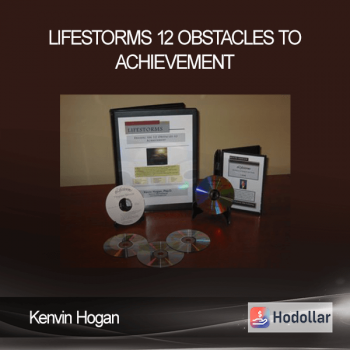 Kenvin Hogan – Lifestorms – 12 Obstacles to Achievement