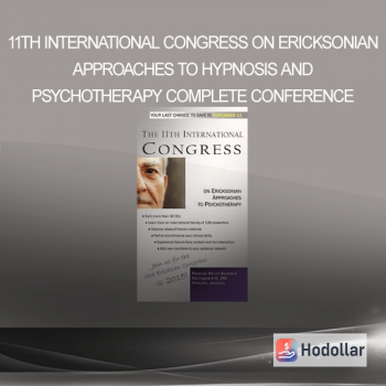 11th International Congress On Ericksonian Approaches to Hypnosis and Psychotherapy - Complete Conference