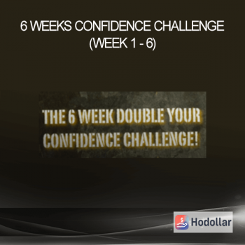 6 Weeks Confidence Challenge - (Week 1 - 6)