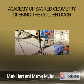 Academy of Sacred Geometry - Opening the Golden Door - Mark Hanf and Marnie Muller