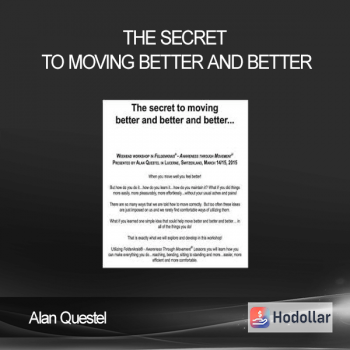 Alan Questel - The Secret to Moving Better and Better