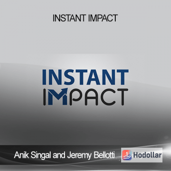Anik Singal and Jeremy Bellotti - Instant Impact