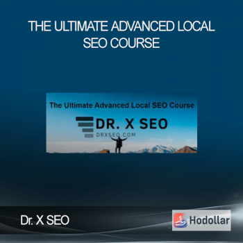 Dr. X SEO - The Ultimate Advanced Local SEO Course