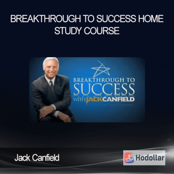 Jack Canfield - Breakthrough To Success Home Study Course