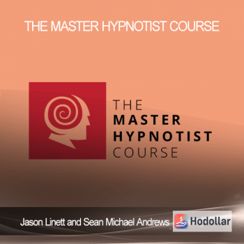 Jason Linett and Sean Michael Andrews - The Master Hypnotist Course