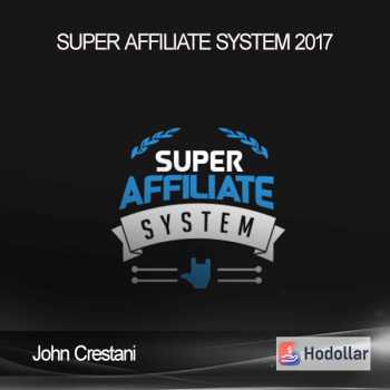 John Crestani - Super Affiliate System 2017