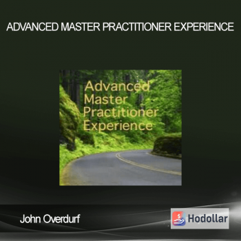 John Overdurf - Advanced Master Practitioner Experience