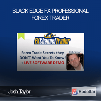 Josh Taylor - Black Edge FX - Professional Forex Trader