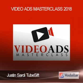 Justin Sardi TubeSift - Video ads Masterclass 2018