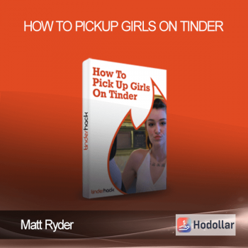Matt Ryder - How To Pickup Girls On Tinder