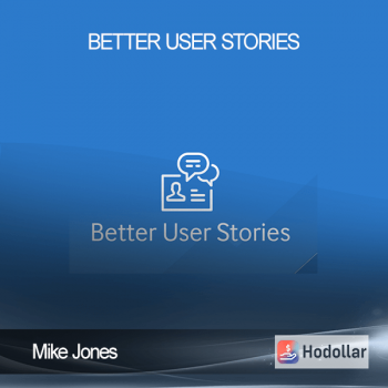 Mike Jones - Better User Stories