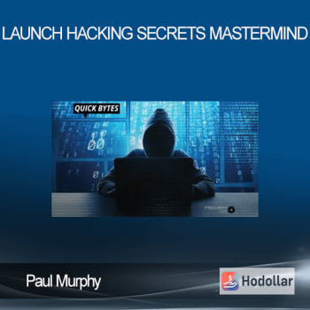 Paul Murphy - Launch Hacking Secrets Mastermind