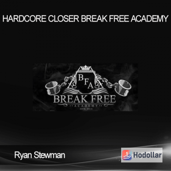 Ryan Stewman - HardCore Closer Break Free Academy